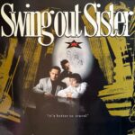 Swing Out Sister - It's Better To Travel