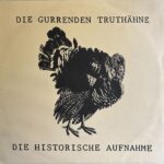 Gurrenden Truthahne, Die - Historische Aufnahme, Die