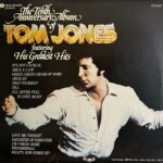 Tom Jones - Tenth Anniversary Album Of Tom Jones Featuring His Greatest Hits, The
