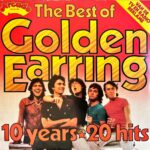 Golden Earring - Best Of Golden Earring 10 Years 20 Hits, The