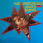 James Brown & The Famous Flames - Unbeatable James Brown, The