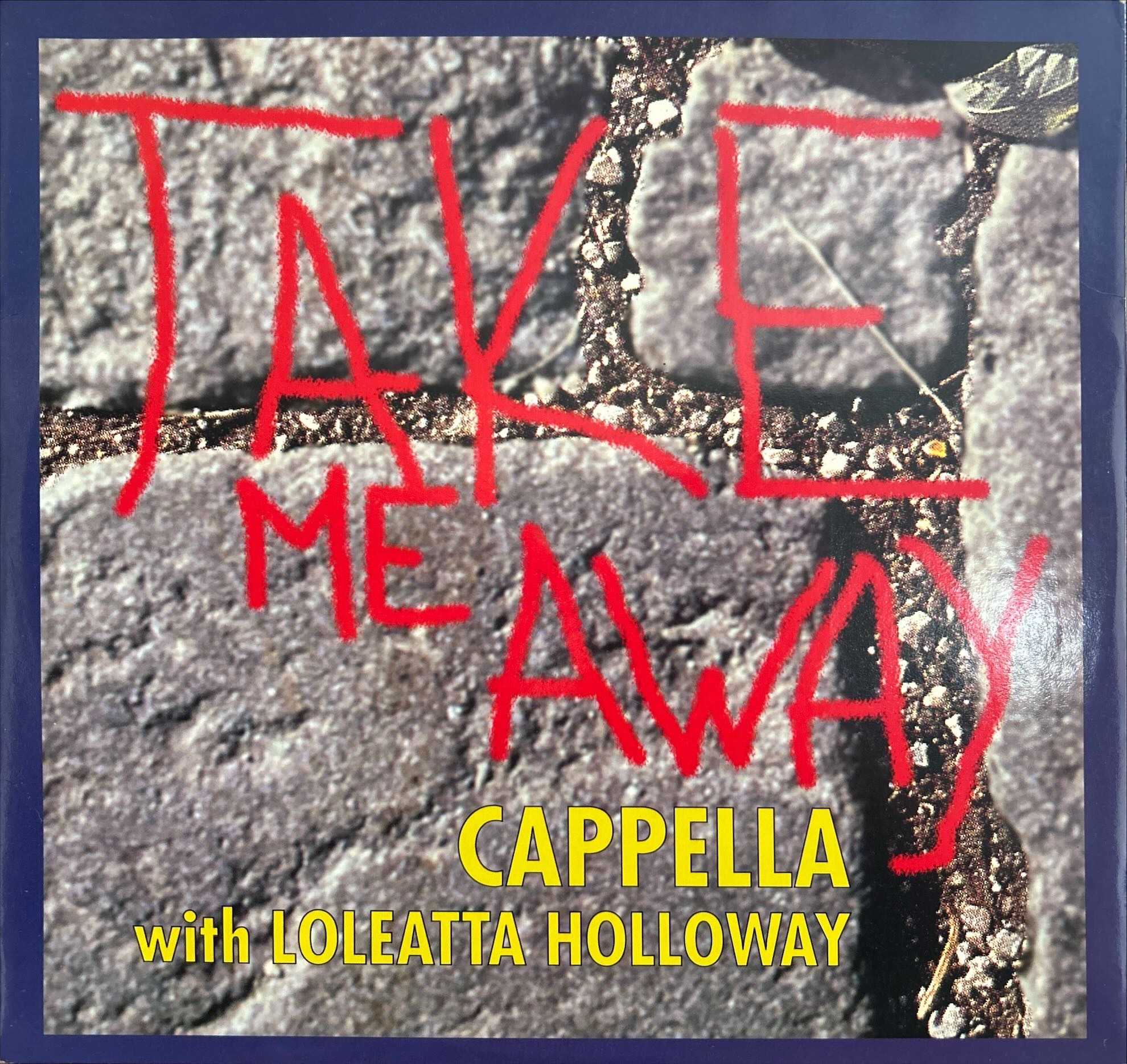 Cappella With Loleatta Holloway - Take Me Away