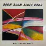 Boom Boom Blues Band - Whistling The Blues