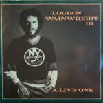 Loudon Wainwright III - Live One, A