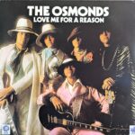 Osmonds, The - Love Me For A Reason