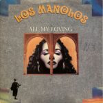 Los Manolos - All My Loving