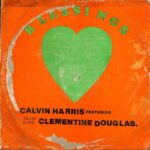 Clementine Douglas & Calvin Harris - Blessings
