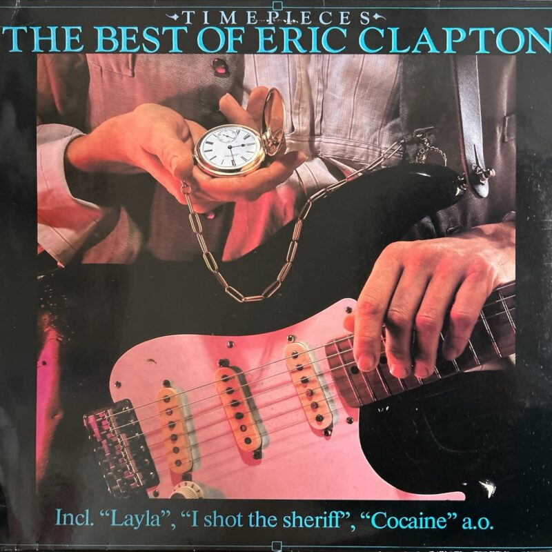 Eric Clapton - Time Pieces - The Best Of Eric Clapton