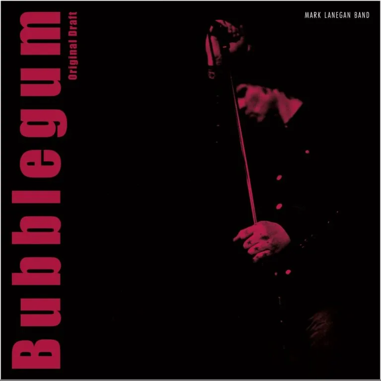 Mark Lanegan - Bubblegum (Original Draft)