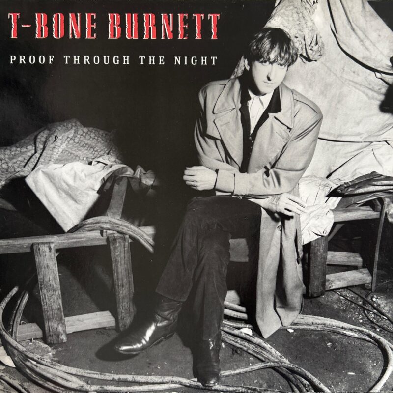 T-Bone Burnett - Proof Through The Night