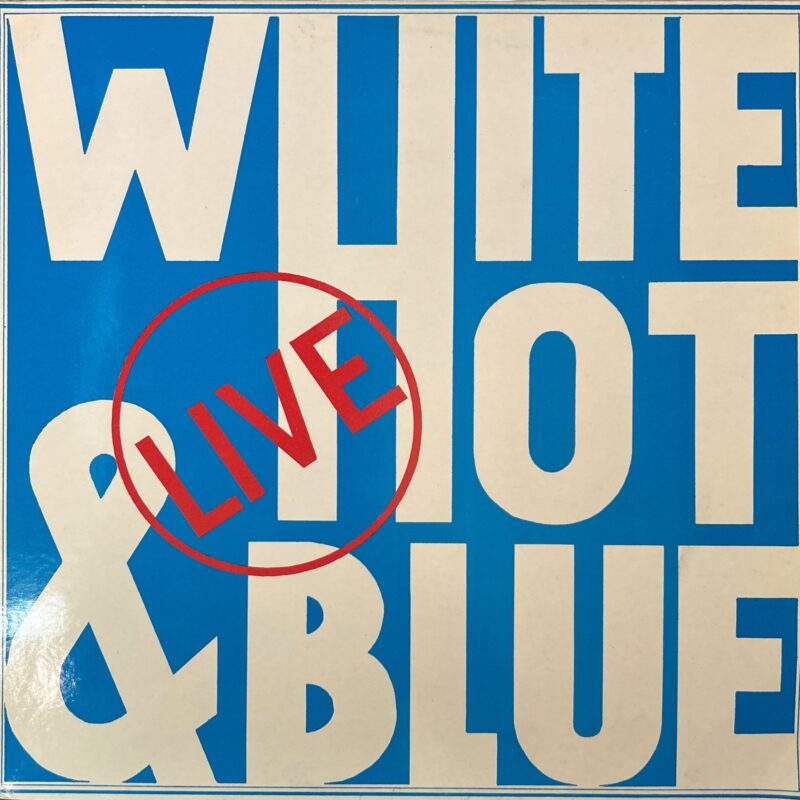 White Hot & Blue - Live