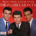 Dion & The Belmonts - Wish Upon A Star With Dion & The Belmonts